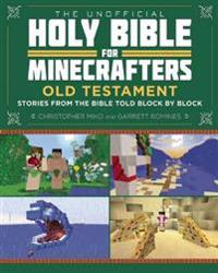 The Unofficial Holy Bible for Minecrafters: Old Testament
